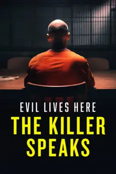 Evil Lives Here: The Killer Speaks